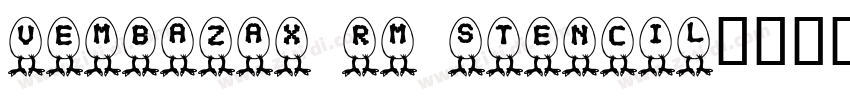 VEMBAZAX RM STENCIL字体转换